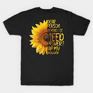 On Back Dear Person Behind Me Need Prayer Tap My Shoulder T-Shirt